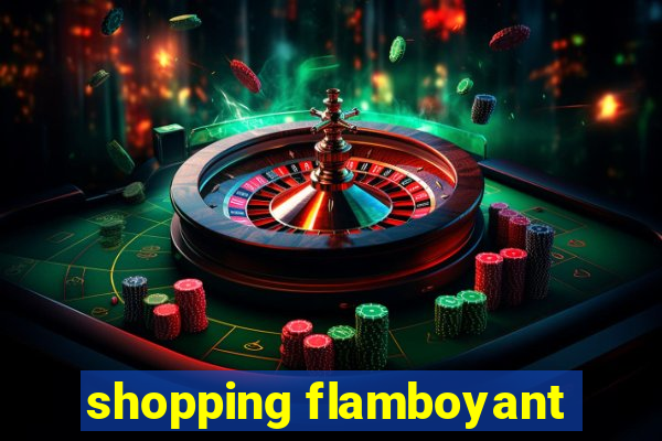 shopping flamboyant